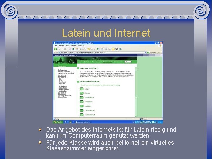 Latein und Internet Das Angebot des Internets ist für Latein riesig und kann im