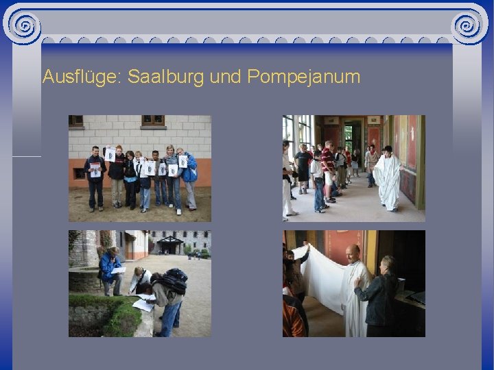 Ausflüge: Saalburg und Pompejanum 