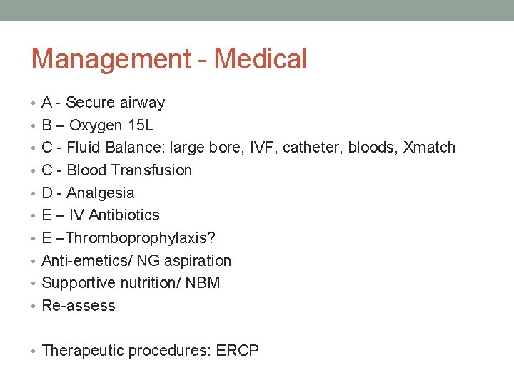 Management - Medical • A - Secure airway • B – Oxygen 15 L