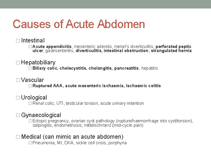 Causes of Acute Abdomen � Intestinal �Acute appendicitis, mesenteric adenitis, mekel’s diverticulitis, perforated peptic