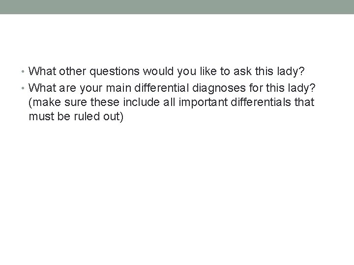  • What other questions would you like to ask this lady? • What