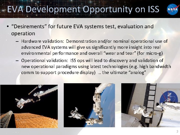 EVA Development Opportunity on ISS • “Desirements” for future EVA systems test, evaluation and