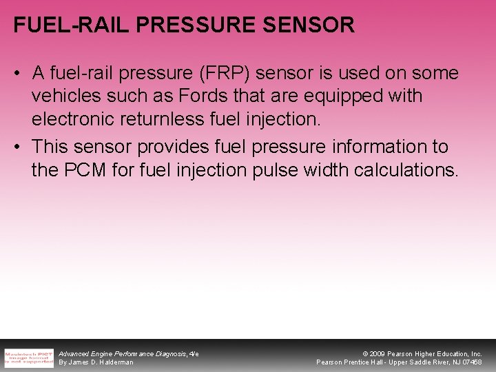 FUEL-RAIL PRESSURE SENSOR • A fuel-rail pressure (FRP) sensor is used on some vehicles