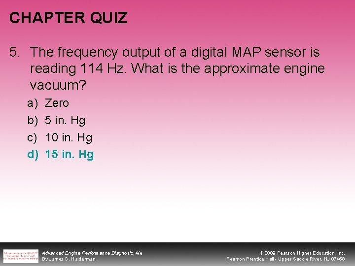 CHAPTER QUIZ 5. The frequency output of a digital MAP sensor is reading 114