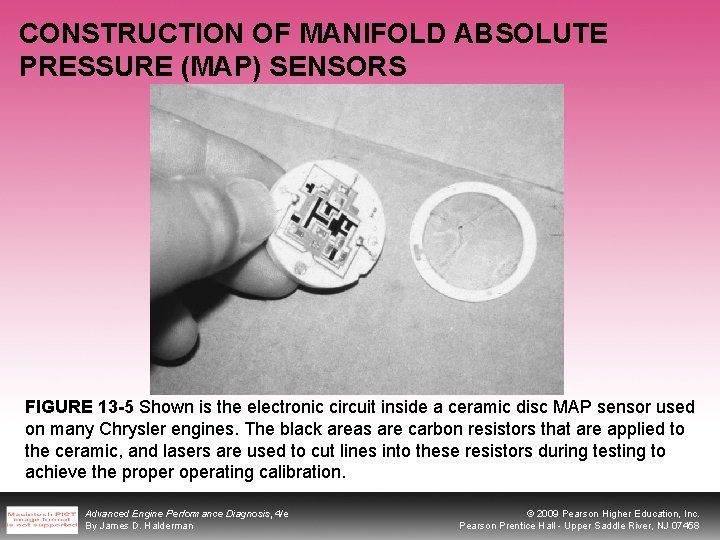 CONSTRUCTION OF MANIFOLD ABSOLUTE PRESSURE (MAP) SENSORS FIGURE 13 -5 Shown is the electronic