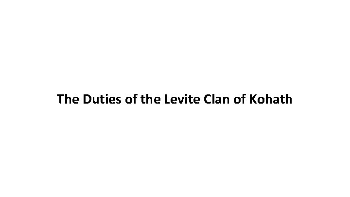 The Duties of the Levite Clan of Kohath 