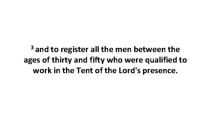 3 and to register all the men between the ages of thirty and fifty