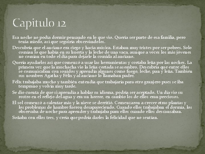 Capitulo 12 Esa noche no podía dormir pensando en lo que vio. Quería ser