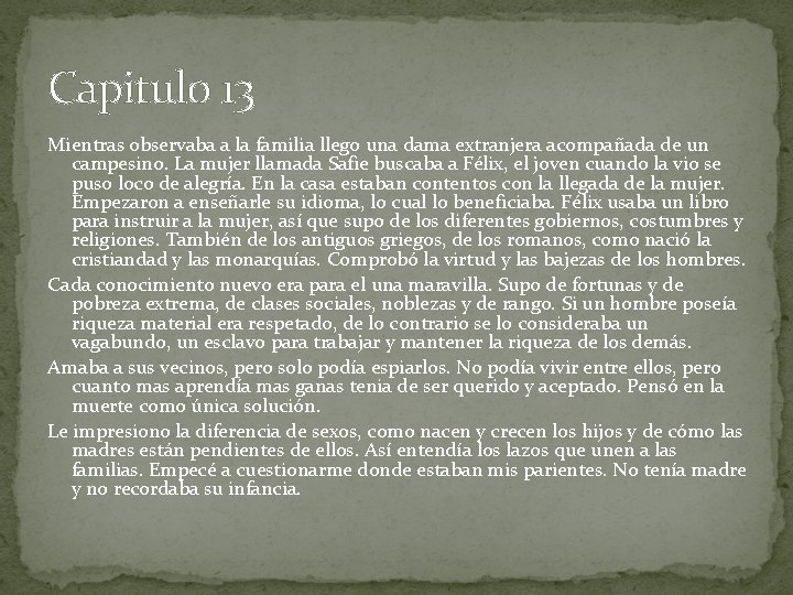 Capitulo 13 Mientras observaba a la familia llego una dama extranjera acompañada de un