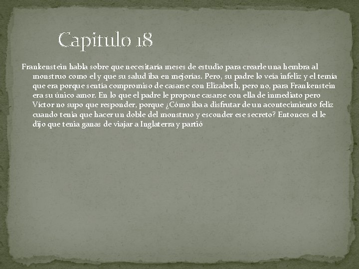 Capitulo 18 Frankenstein habla sobre que necesitaría meses de estudio para crearle una hembra