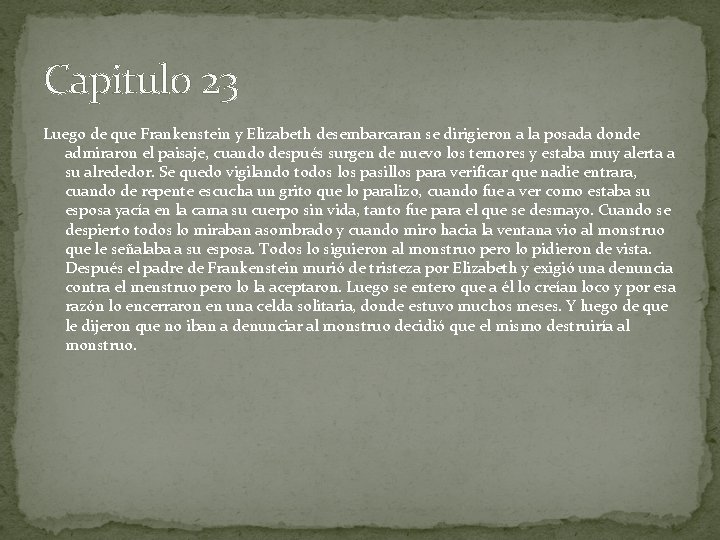 Capitulo 23 Luego de que Frankenstein y Elizabeth desembarcaran se dirigieron a la posada