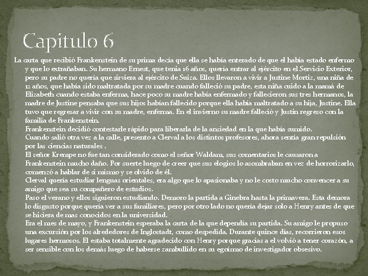 Capitulo 6 La carta que recibió Frankenstein de su prima decía que ella se