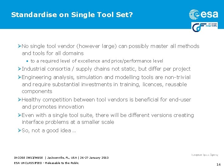 Standardise on Single Tool Set? Ø No single tool vendor (however large) can possibly