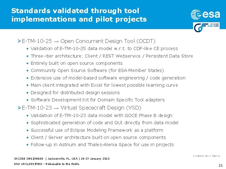 Standards validated through tool implementations and pilot projects Ø E-TM-10 -25 → Open Concurrent