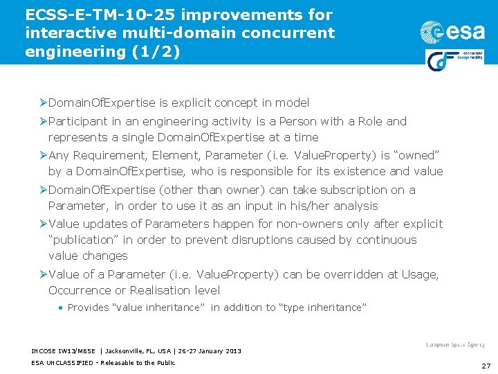 ECSS-E-TM-10 -25 improvements for interactive multi-domain concurrent engineering (1/2) Ø Domain. Of. Expertise is