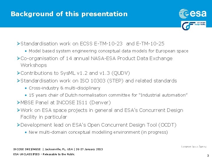 Background of this presentation Ø Standardisation work on ECSS E-TM-10 -23 and E-TM-10 -25