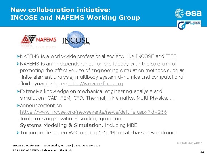 New collaboration initiative: INCOSE and NAFEMS Working Group Ø NAFEMS is a world-wide professional