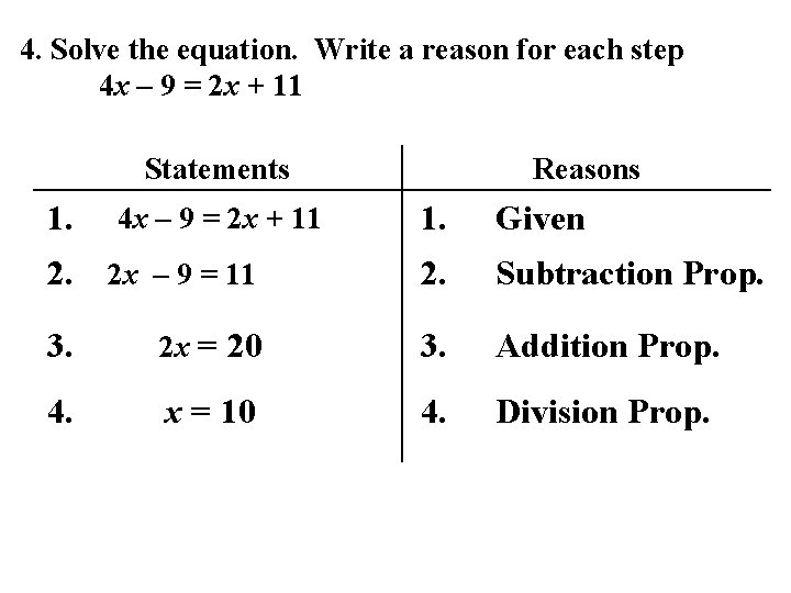 4. Solve the equation. Write a reason for each step 4 x – 9