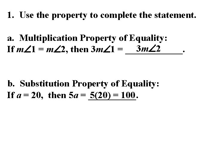 1. Use the property to complete the statement. a. Multiplication Property of Equality: 3