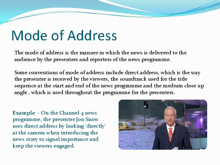 Mode of Address The mode of address is the manner in which the news