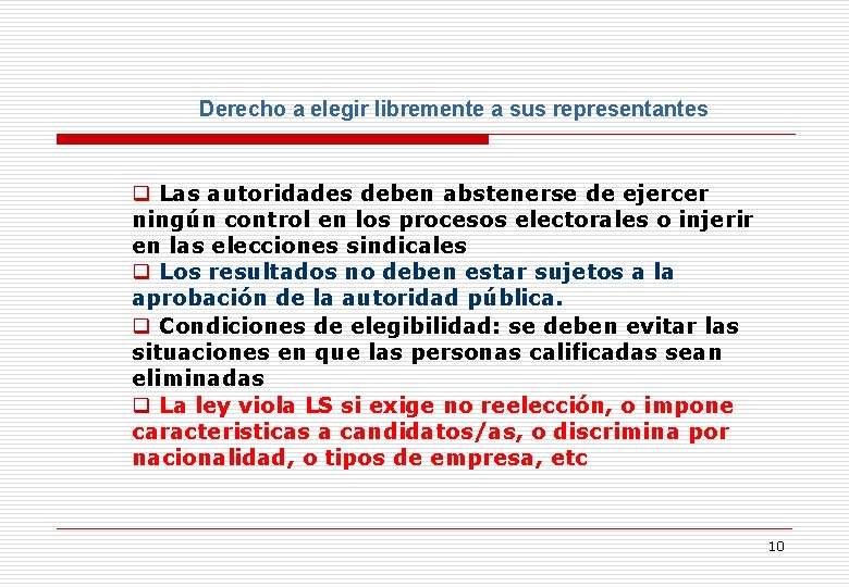 Derecho a elegir libremente a sus representantes q Las autoridades deben abstenerse de ejercer