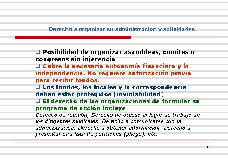 Derecho a organizar su administracion y actividades q Posibilidad de organizar asambleas, comites o