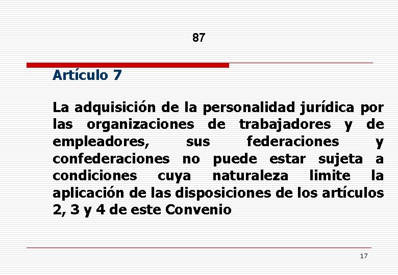 87 Artículo 7 La adquisición de la personalidad jurídica por las organizaciones de trabajadores