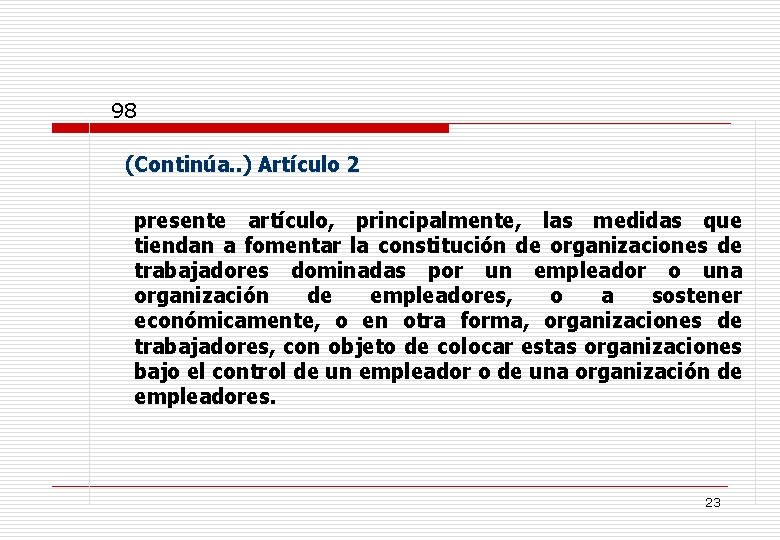 98 (Continúa. . ) Artículo 2 presente artículo, principalmente, las medidas que tiendan a