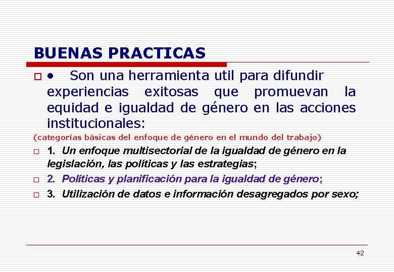 BUENAS PRACTICAS o · Son una herramienta util para difundir experiencias exitosas que promuevan