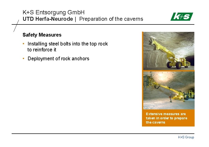 K+S Entsorgung Gmb. H UTD Herfa-Neurode | Preparation of the caverns Safety Measures •