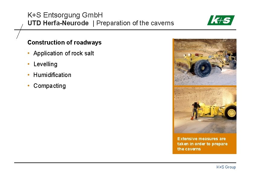 K+S Entsorgung Gmb. H UTD Herfa-Neurode | Preparation of the caverns Construction of roadways