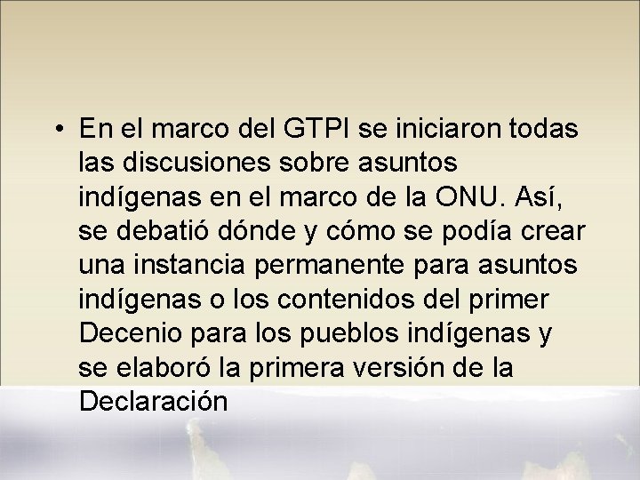  • En el marco del GTPI se iniciaron todas las discusiones sobre asuntos