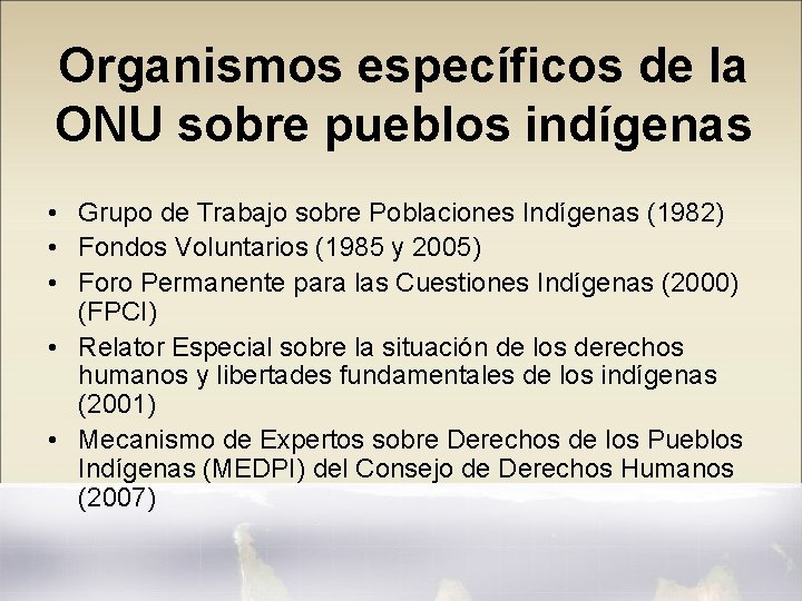 Organismos específicos de la ONU sobre pueblos indígenas • Grupo de Trabajo sobre Poblaciones