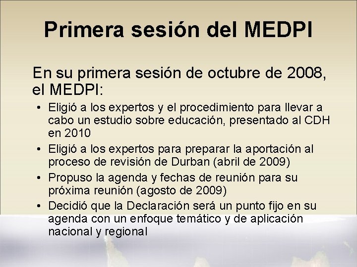 Primera sesión del MEDPI En su primera sesión de octubre de 2008, el MEDPI: