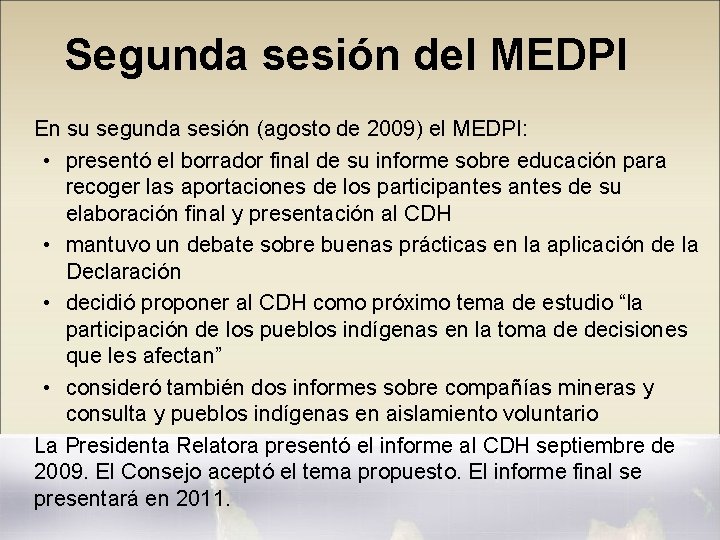 Segunda sesión del MEDPI En su segunda sesión (agosto de 2009) el MEDPI: •