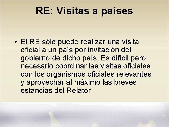 RE: Visitas a países • El RE sólo puede realizar una visita oficial a