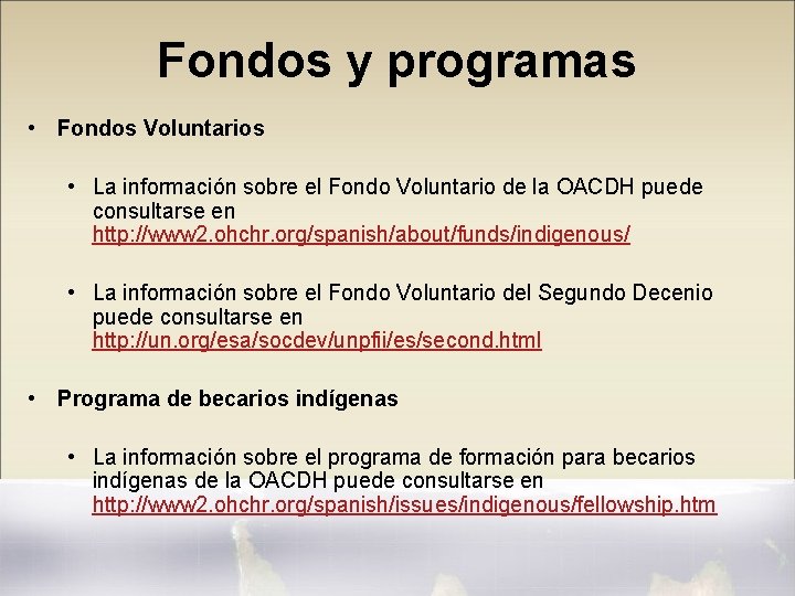 Fondos y programas • Fondos Voluntarios • La información sobre el Fondo Voluntario de