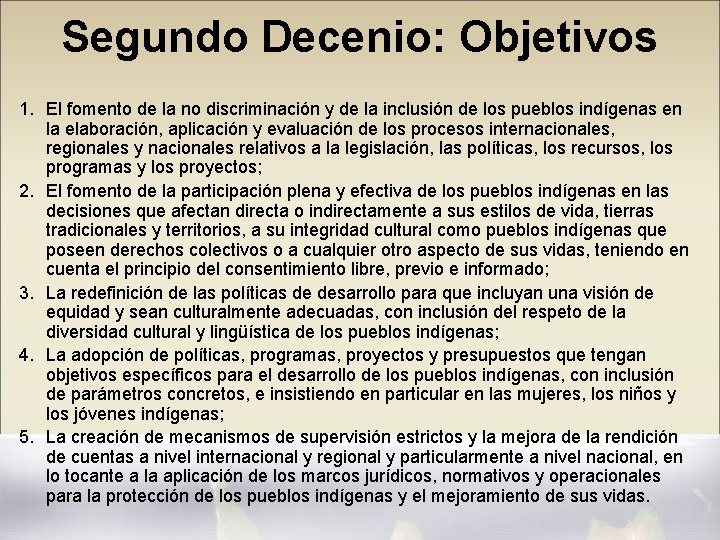 Segundo Decenio: Objetivos 1. El fomento de la no discriminación y de la inclusión