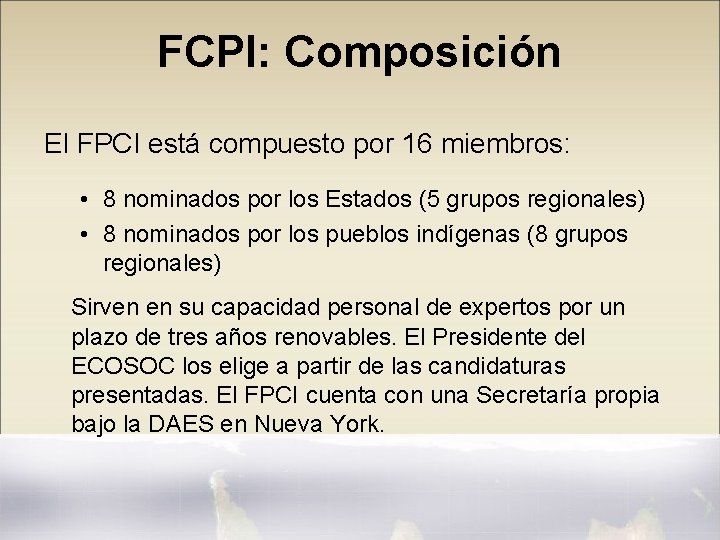 FCPI: Composición El FPCI está compuesto por 16 miembros: • 8 nominados por los