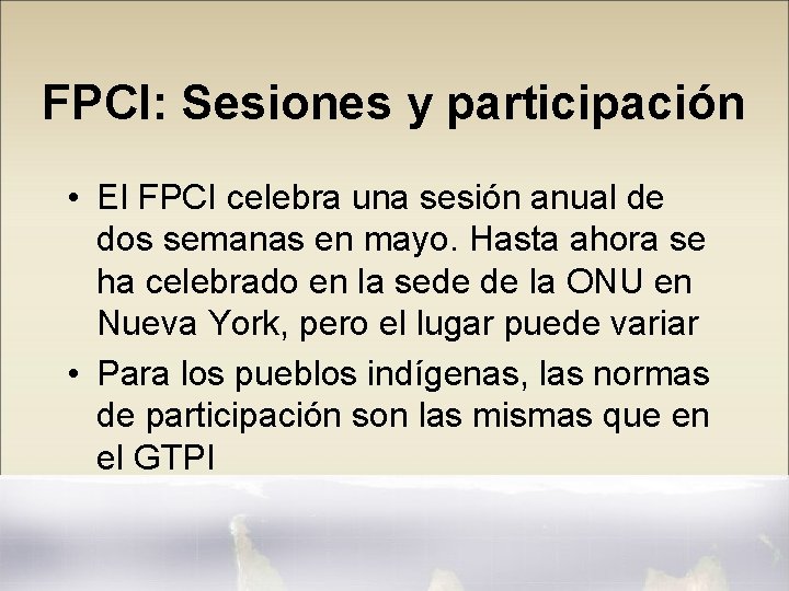 FPCI: Sesiones y participación • El FPCI celebra una sesión anual de dos semanas