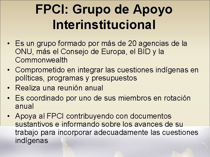 FPCI: Grupo de Apoyo Interinstitucional • Es un grupo formado por más de 20