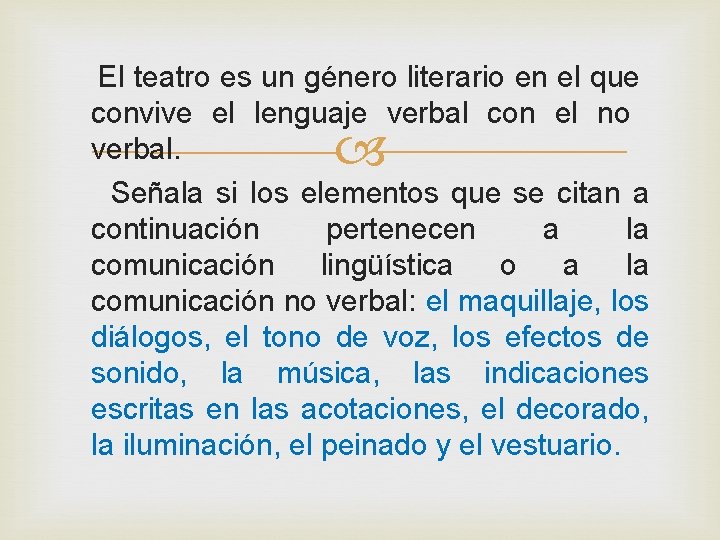  El teatro es un género literario en el que convive el lenguaje verbal