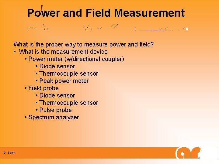 Power and Field Measurement What is the proper way to measure power and field?