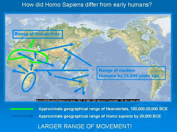 How did Homo Sapiens differ from early humans? Range of Neanderthals Range of modern