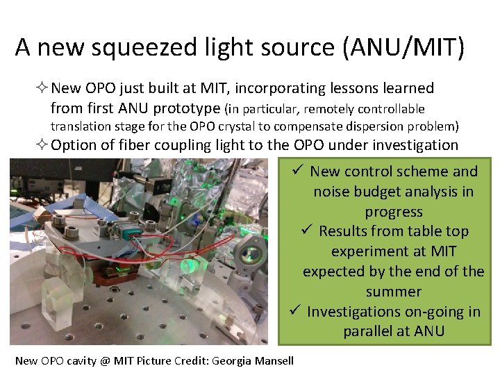A new squeezed light source (ANU/MIT) ²New OPO just built at MIT, incorporating lessons