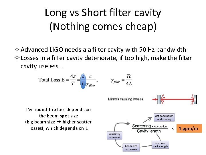 Long vs Short filter cavity (Nothing comes cheap) ²Advanced LIGO needs a a filter