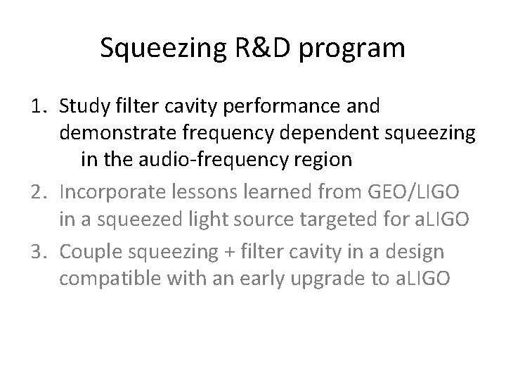 Squeezing R&D program 1. Study filter cavity performance and demonstrate frequency dependent squeezing in