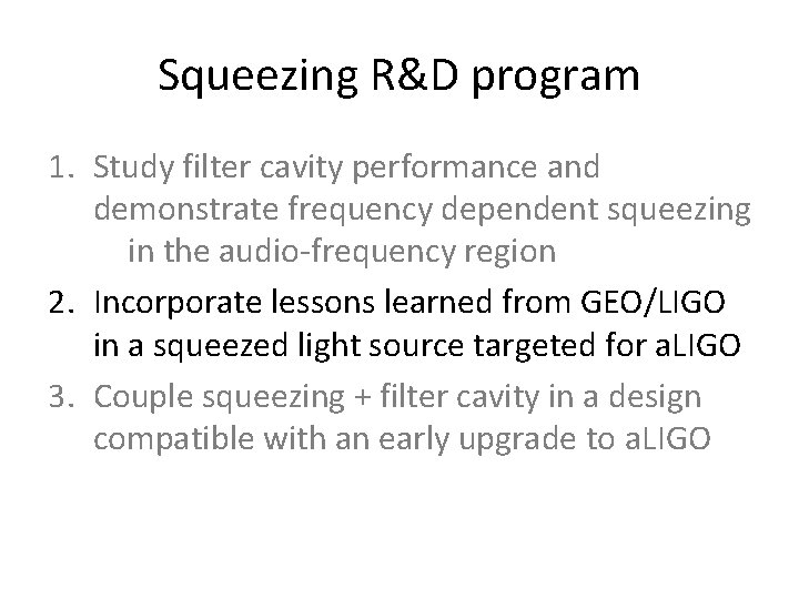 Squeezing R&D program 1. Study filter cavity performance and demonstrate frequency dependent squeezing in