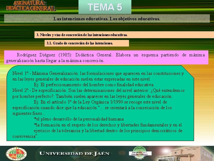 TEMA 5 Las intenciones educativas. Los objetivos educativos. 3. Niveles y vías de concreción