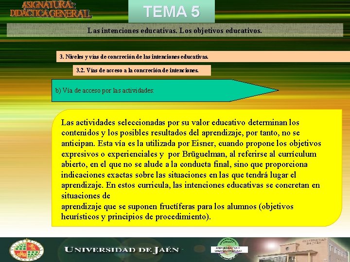 TEMA 5 Las intenciones educativas. Los objetivos educativos. 3. Niveles y vías de concreción